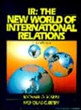 IR : The New World of International Relations, Roskin, Michael G. and Berry, Nicholas O., 0135058929