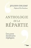 Anthologie de la répartie : Les 1 000 mielleures répliques by