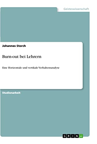 Burn-out bei Lehrern: Eine Horizontale und vertikale Verhaltensanalyse (German…