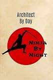 Architect by day Ninja by night: Gifts,Presents,Notebook, lined paper, 6x9 Architecture,Notepad,Diar by Blueberry Notebooks