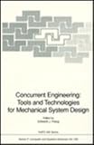 Concurrent Engineering : Tools and Technologies for Mechanical System Design, , 0387565329