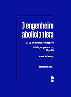 Livro O engenheiro abolicionista: 2. No Hotel dos Estrangeiros — Diários, artigos e cartas, 1883-1885