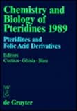 Chemistry and Biology of Pteridines, 1989 : Pteridines and Folic Acid Derivatives Proceedings of the Ninth Int'l Symposium on Pteridines and Folic Acid Derivatives. Chemical, Biological and Clinical Aspects. Zurich, Switzerland, Sept. 3-8, 1989., , 3110121999