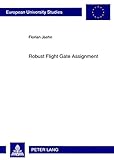 Image de Robust Flight Gate Assignment (Europäische Hochschulschriften / European University Studies / Publications Universitaires Européennes)