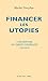Financer les utopies : Une histoire du Crédit coopératif (1893-2013) by 