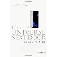 The Universe Next Door: A Basic Worldview Catalog, 5th Edition