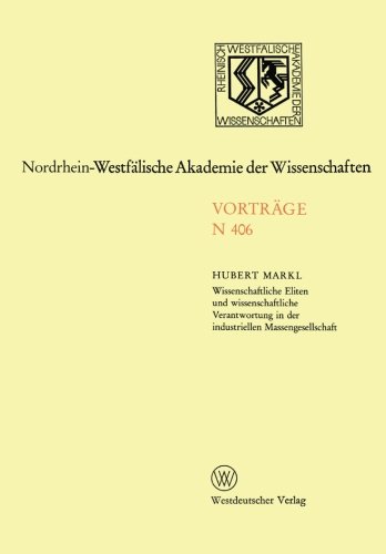 Wissenschaftliche Eliten und wissenschaftliche Verantwortung in der industriellen Massengesellschaft (Nordrhein-Westfälische Akademie der Wissenschaften) (German Edition)