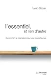 L'essentiel, et rien d'autre : L'art du minimalisme pour retrouver sa liberté d'être by 