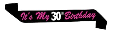 â€œItâ€™s My 30th Birthdayâ€ Black and Pink Glitter Satin Sash â€“ Happy 30th Birthday Party Supplies, Ideas and Decorations- Funny Birthday