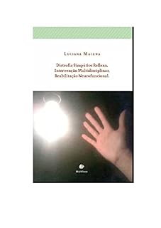 Livro Distrofia Simpático Reflexa; Intervenção Multidisciplinar; Reabilitação Neurofuncional.