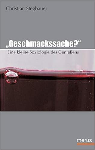 Geschmackssache Eine Kleine Soziologie Des Geniessens Amazon De Christian Stegbauer Bucher