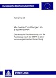 Verdeckte Ermittlungen im Strafverfahren : Die deutsche Rechtsordnung und die Rechtslage nach der EMRK in einer rechtsvergleichenden Betrachtung, Ott, Katharina, 363158136X