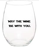 May the Wine Be with You Star Wars Funny Unique Stemless 15 oz Wine Glass