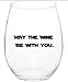 May the Wine Be with You Star Wars Funny Unique Stemless 15 oz Wine Glass
