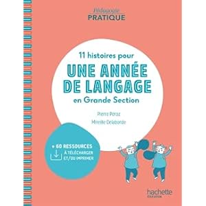 Pédagogie pratique – 11 histoires pour une année de langage en GS maternelle – Livre – Ed. 2020