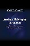 Analytic Philosophy in America: And Other Historical and Contemporary Essays
