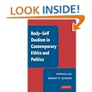Body-Self Dualism in Contemporary Ethics and Politics