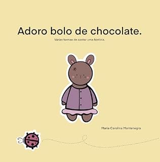 Livro Adoro bolo de chocolate: Várias formas de contar uma história. (Before I Can Explain - Dr. Bear Books)