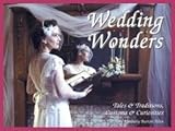 Wedding Wonders: Tales & Traditions, Customs & Curiosities by 