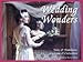 Wedding Wonders: Tales & Traditions, Customs & Curiosities by 