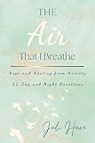 The Air That I Breathe: Hope And Healing From