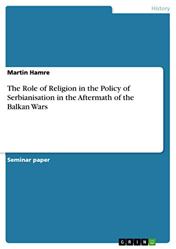 The Role of Religion in the Policy of Serbianisation in the Aftermath of the Ba…