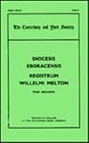 The Register of William Melton, Archbishop of York, 1317-1340, , 0907239293
