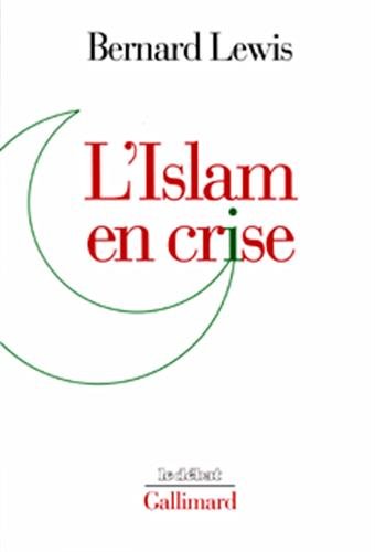 L'Islam en crise by Bernard Lewis