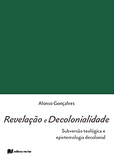 Livro Revelação e decolonialidade: Subversão teológica e epistemologia decolonial