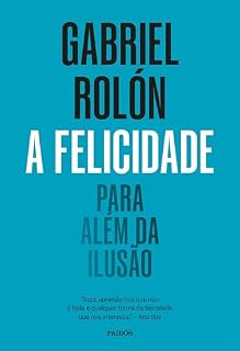Livro A felicidade: Para além da ilusão