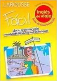 Facil Ingles De Viaje Easy English For Travelers Guia De - 