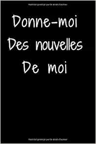 Amazon Com Donne Moi Des Nouvelles De Moi La Fameuse Phrase De Mcfly Carlito Cahier Lignees Carnet De Notes 120 Pages 6 X 9 15 2 X 22 9 Cm French Edition 9781674280554