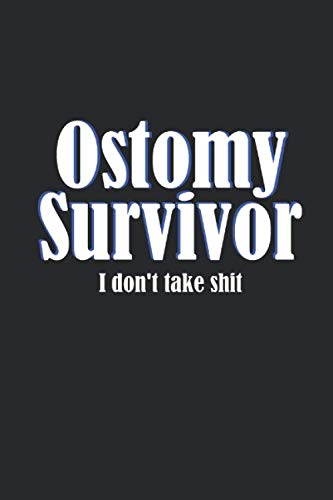 Ostomy Survivor "I Don't Take Shit" Notebook Journal - 6' X 9" - 115 Page Ruled