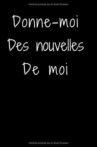 Amazon Com Donne Moi Des Nouvelles De Moi La Fameuse Phrase De Mcfly Carlito Cahier Lignees Carnet De Notes 120 Pages 6 X 9 15 2 X 22 9 Cm French Edition 9781674280554