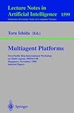 Multiagent Platforms : First Pacific Rim International Workshop on Multi-Agents, PRIMA '98, Singapore, November 23, 1998, Selected Papers, , 3540659676