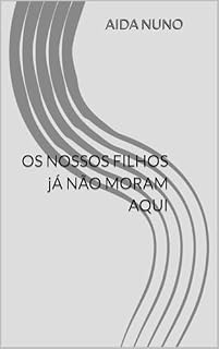 Livro OS NOSSOS FILHOS jÁ NÃO MORAM AQUI