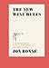 The New Wine Rules: A Genuinely Helpful Guide to Everything You Need to Know by Jon Bonne