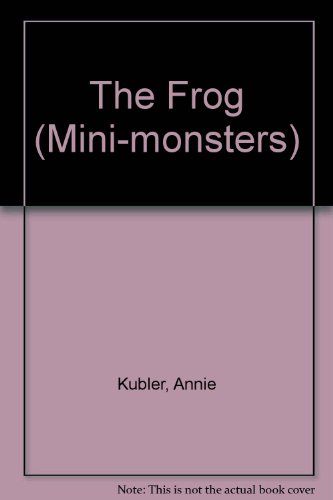The Frog (Pull-out Books) (Mini-Monsters S)