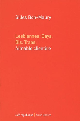 Lesbiennes, gays, bis, trans, aimable clientèle