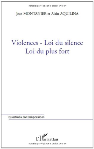 Violences, loi du silence, loi du plus fort