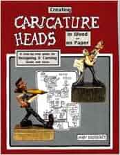 Creating Caricature Heads in Wood and on Paper: Marvin Kaisersatt