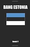 Bang Estonia: How To Sleep With Estonian Women In Estonia