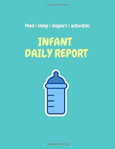 Infant Daily Report: Nanny Log Book, Baby Tracker Journal, Feed / Sleep / Diapers / Activities (110 Pages, 8.5 x 11) Paperback – 5 Apr 2020