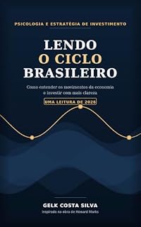 Livro Lendo o Ciclo Brasileiro: Como entender os movimentos da economia e investir com mais clareza