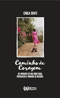 Livro Caminho de coragem: as virtudes de um líder para fortalecer a tomada de decisão