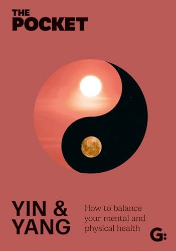 Yinyang: The Way of Heaven and Earth in Chinese Thought and