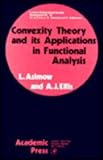 Convexity, Theory and Its Application in Functional Analysis, Asimow, L. and Ellis, A. J., 0120653400