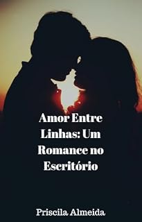 Livro Amor Entre Linhas: Um Romance no Escritório
