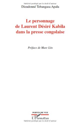 Le  personnage de Laurent-Désiré Kabila dans la presse congolaise