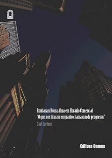 Livro Roubaram Nossa Alma Em Horário Comercial: O que nos tiraram enquanto chamavam de progresso